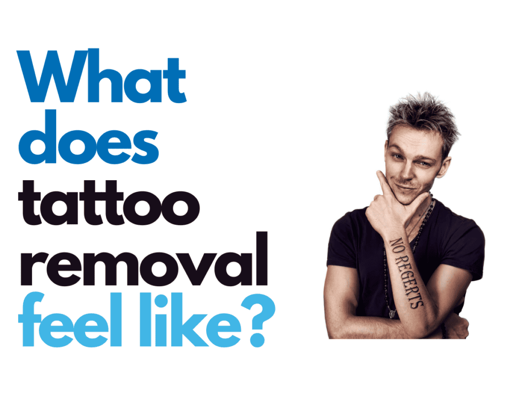 Man with "No Regrets" tattoo posing with text asking "What does tattoo removal feel like?"